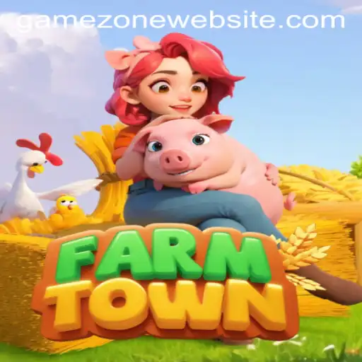 FarmTown: A Comprehensive Guide to Your Agricultural Adventure on GameZone